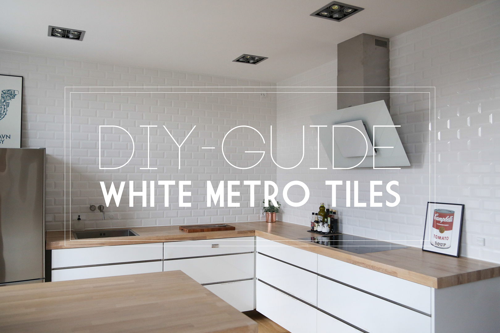 Diy – how to put up metro tiles – sonoma seven